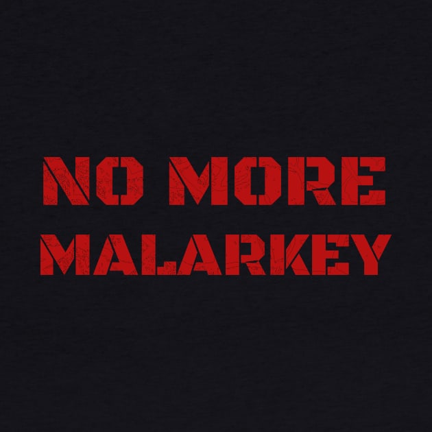 No More Malarkey, 2020 Election for The American President, Funny Anti Trump Distress Design by WPKs Design & Co